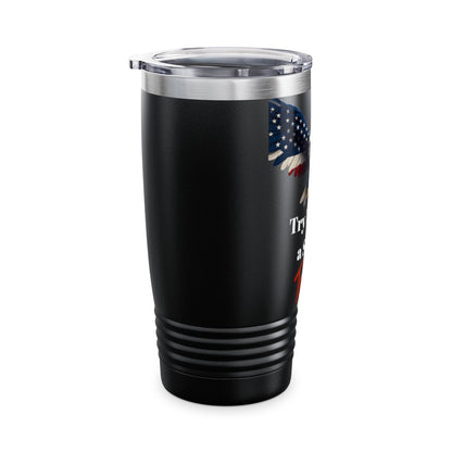 Try That In A Small Town Patriotic Eagle on a 20oz Insulated Tumbler