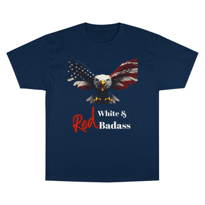 Red White & Badass Patriotic Eagle on a Champion T-shirt