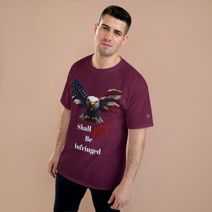 Shall Not Be Infringed Patriotic Eagle on a Champion T-shirt