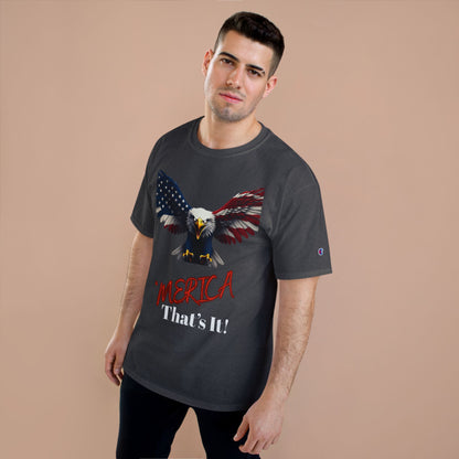 Merica. That's It Patriotic Eagle on a Champion T-shirt