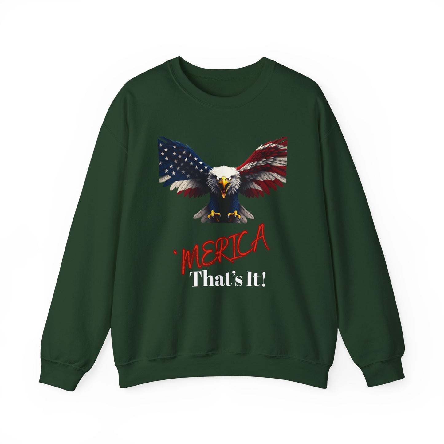 Merica. That's It Patriotic Eagle text on a Crewneck Sweatshirt