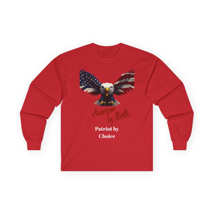 American By Birth Patriot By Choice Patriotic Eagle on a long sleeve tee