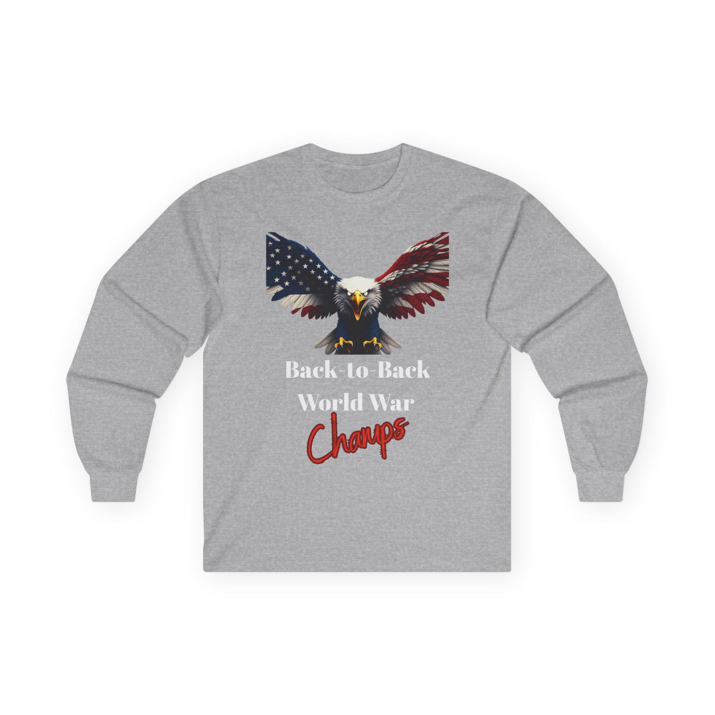 Back-To-Back World War Champs Patriotic Eagle on a long sleeve tee