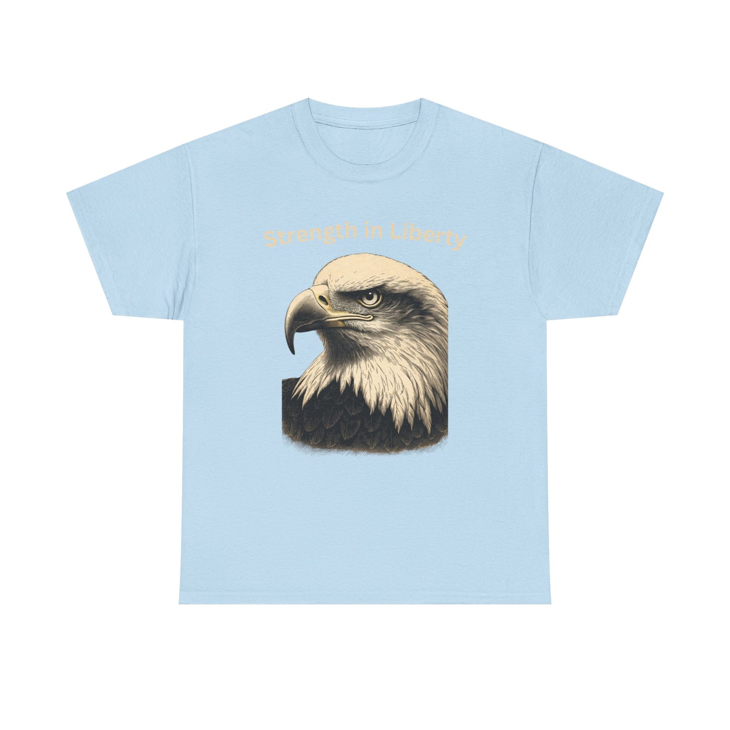 Engraved Eagle - Strength in Liberty - text on the top of a Heavyweight T-shirt