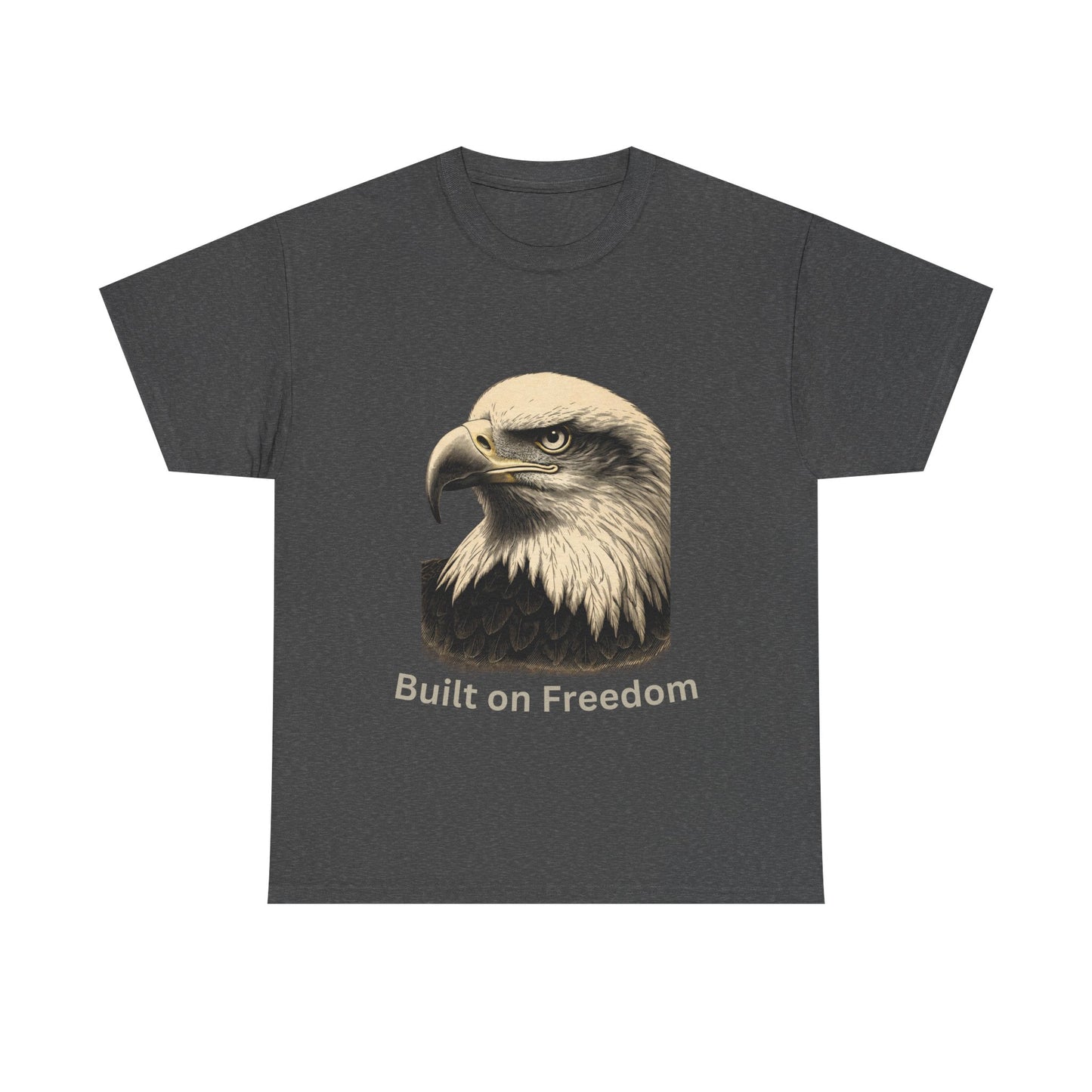 Engraved Eagle - Built of Freedom - text on the bottom of a Heavyweight T-shirt