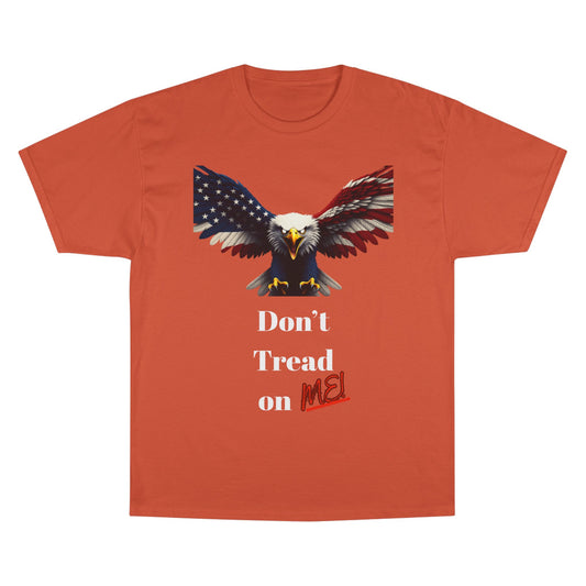 Don't Tread On Me Patriotic Eagle on a Champion T-shirt