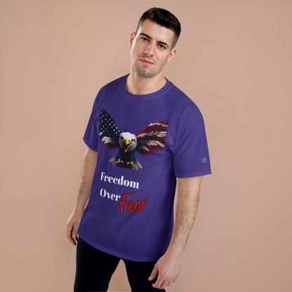 Freedom Over Fear Patriotic Eagle on a Champion T-shirt