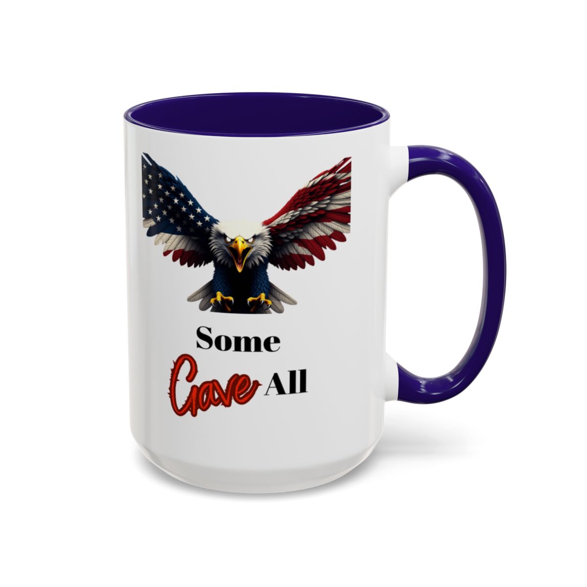 Some Gave All American Eagle Themed Mug
