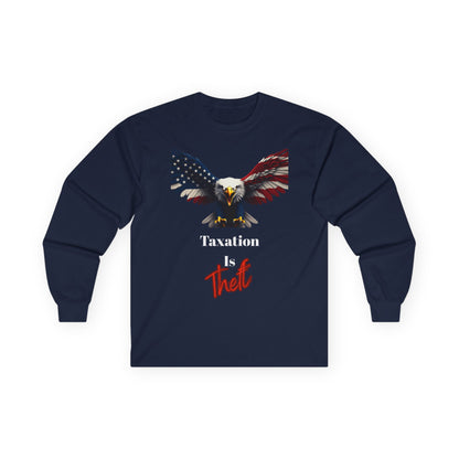 Taxation Is Theft Patriotic Eagle on a long sleeve tee