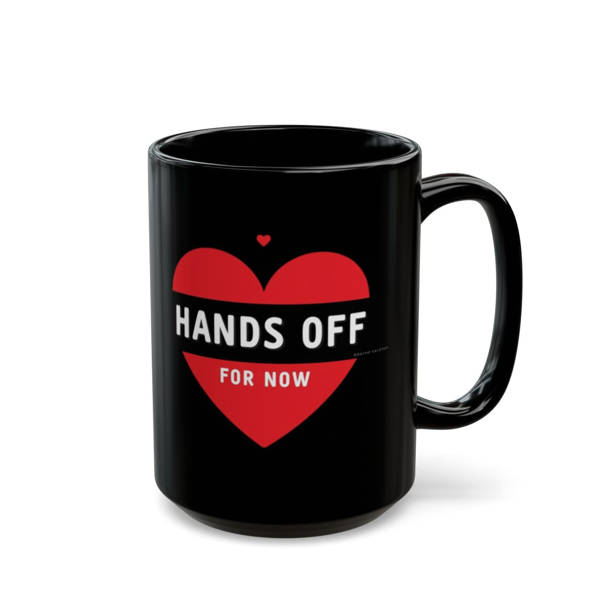 Hands Off For Now Heart Design Mug