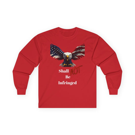 Shall Not Be Infringed Patriotic Eagle on a long sleeve tee