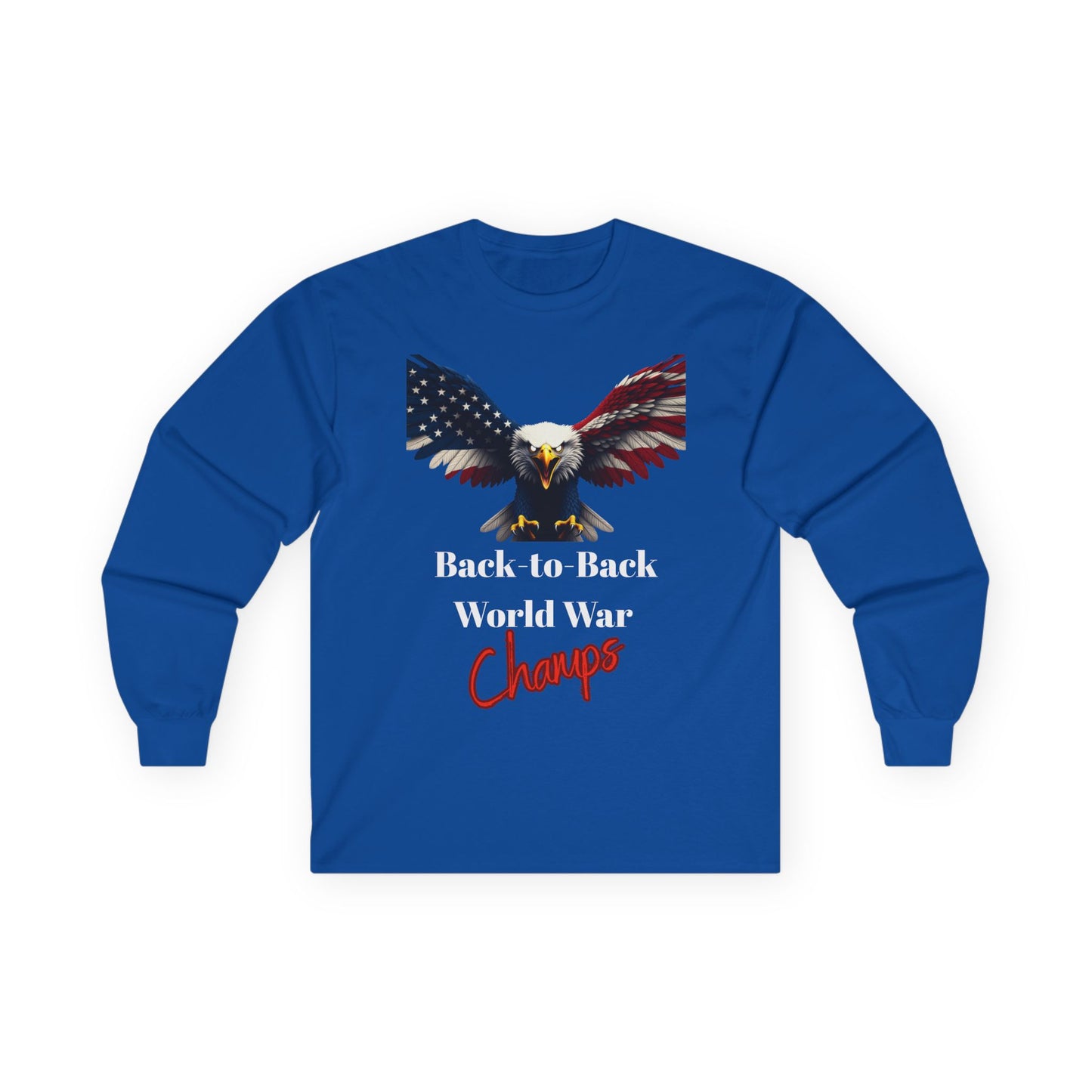 Back-To-Back World War Champs Patriotic Eagle on a long sleeve tee