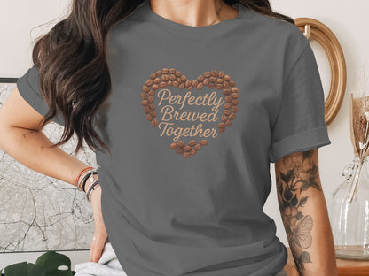 Perfectly Brewed Together phrase on a Premium Tee