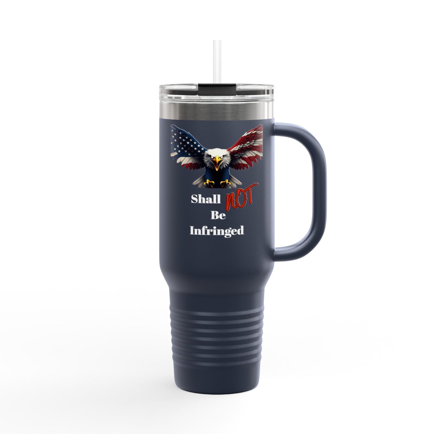 Shall Not Be Infringed Patriotic Eagle on a 40oz Insulated Travel Mug