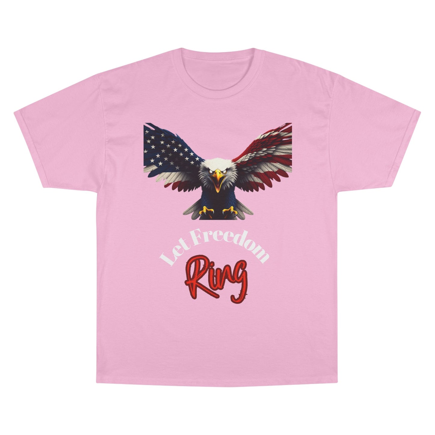 Let Freedom Ring Patriotic Eagle on a Champion T-shirt