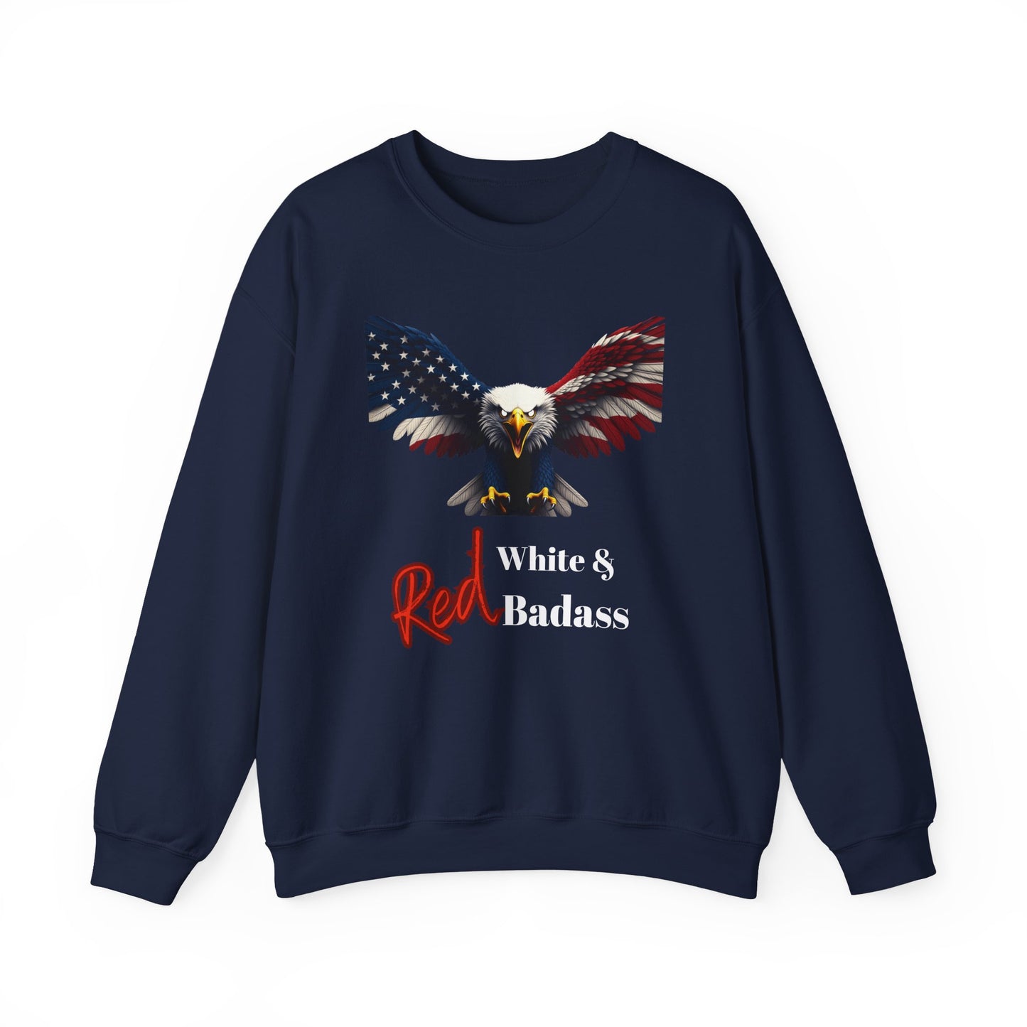 Red White & Badass Patriotic Eagle text on a Crewneck Sweatshirt