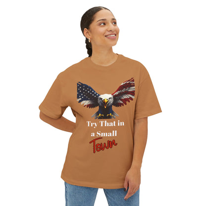 Try That In A Small Town Patriotic Eagle on a Premium Tee