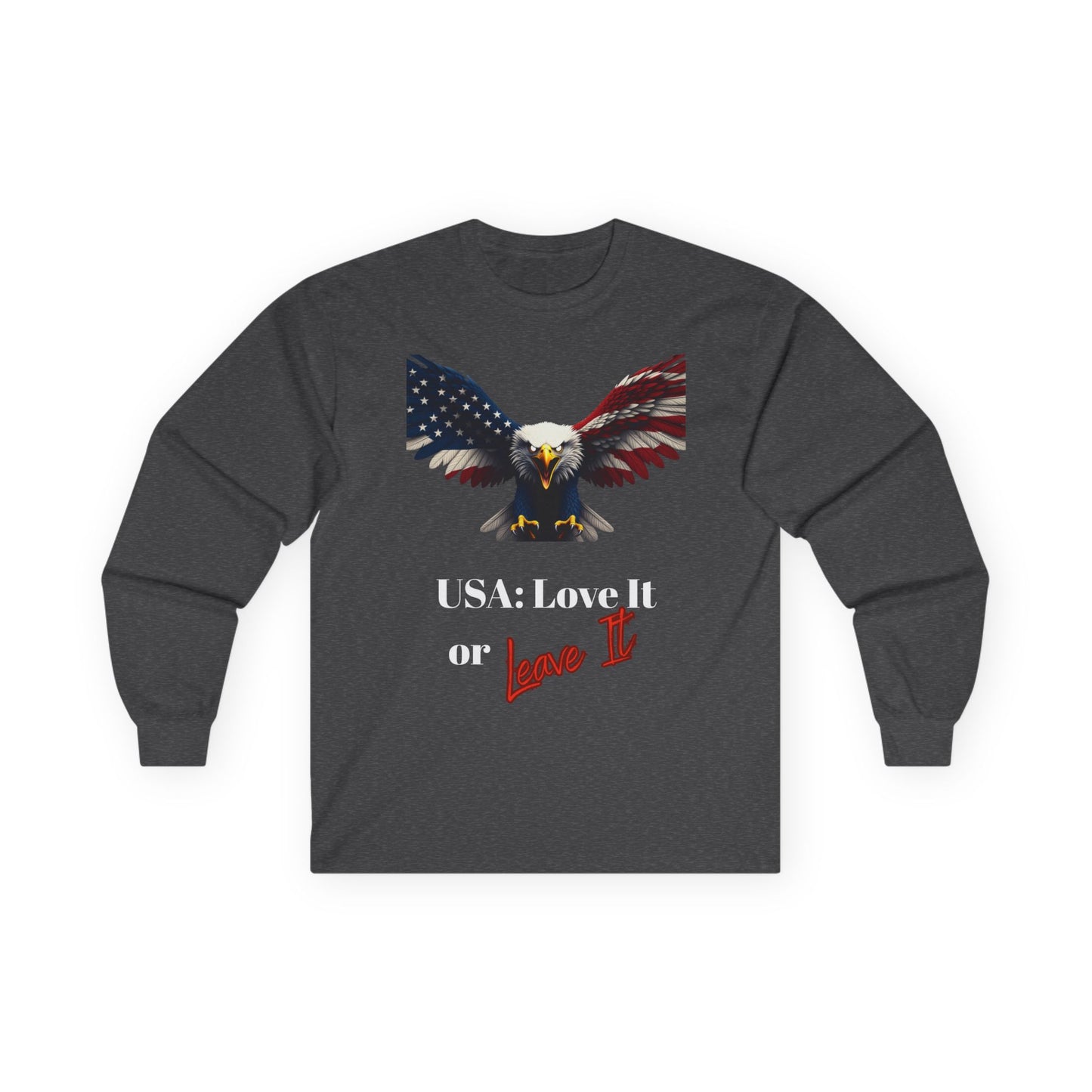 USA Love It Or Leave It Patriotic Eagle on a long sleeve tee