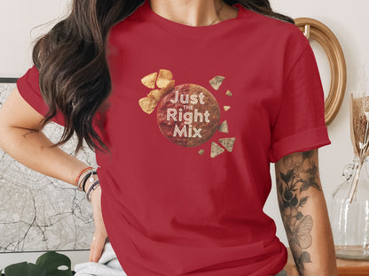 Just the Right Mix Chips and Salsa T-Shirt
