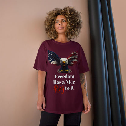 Freedom Has A Nice Ring To It Patriotic Eagle on a Champion T-shirt