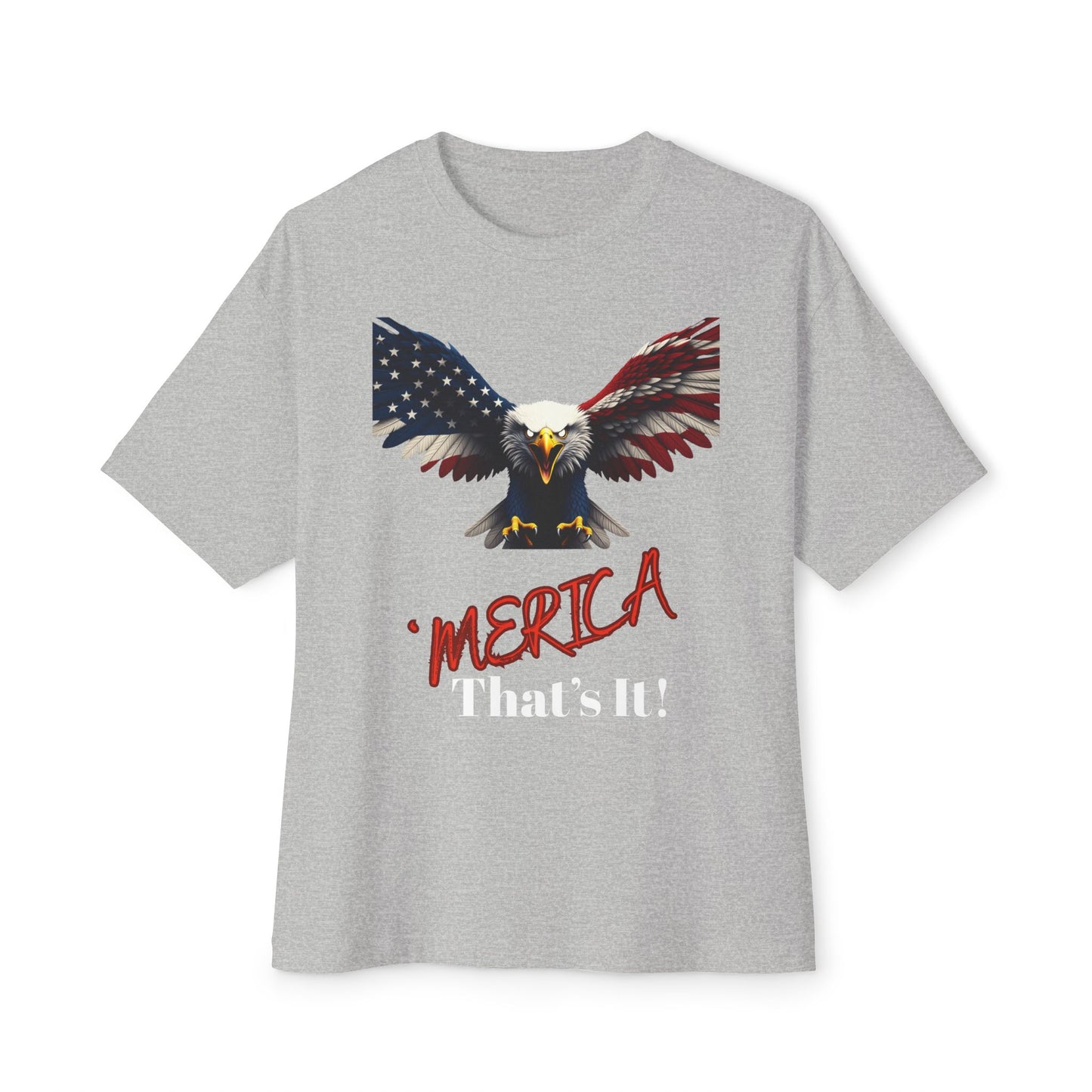 Merica. That's It Patriotic Eagle on a Premium Tee