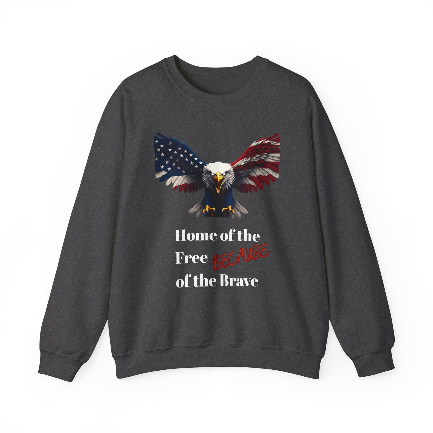 Home Of The Free Because Of The Brave Patriotic Eagle text on a Crewneck Sweatshirt