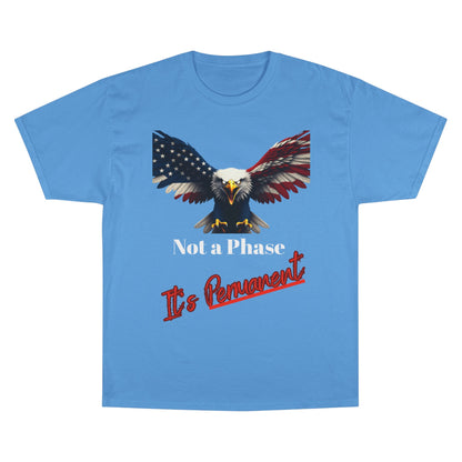 Not A Phase It's Permanent Patriotic Eagle on a Champion T-shirt