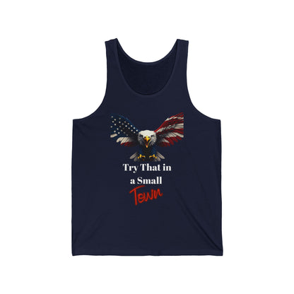 Try That In A Small Town Patriotic Eagle on a Premium Tank Top