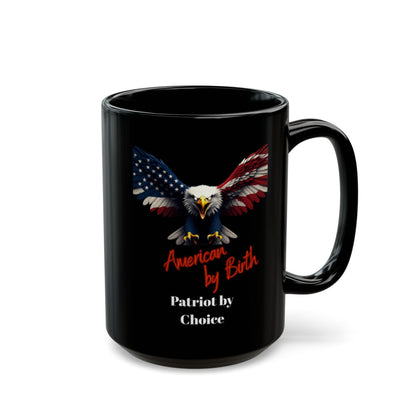 American by Birth Patriot by Choice Coffee Mug