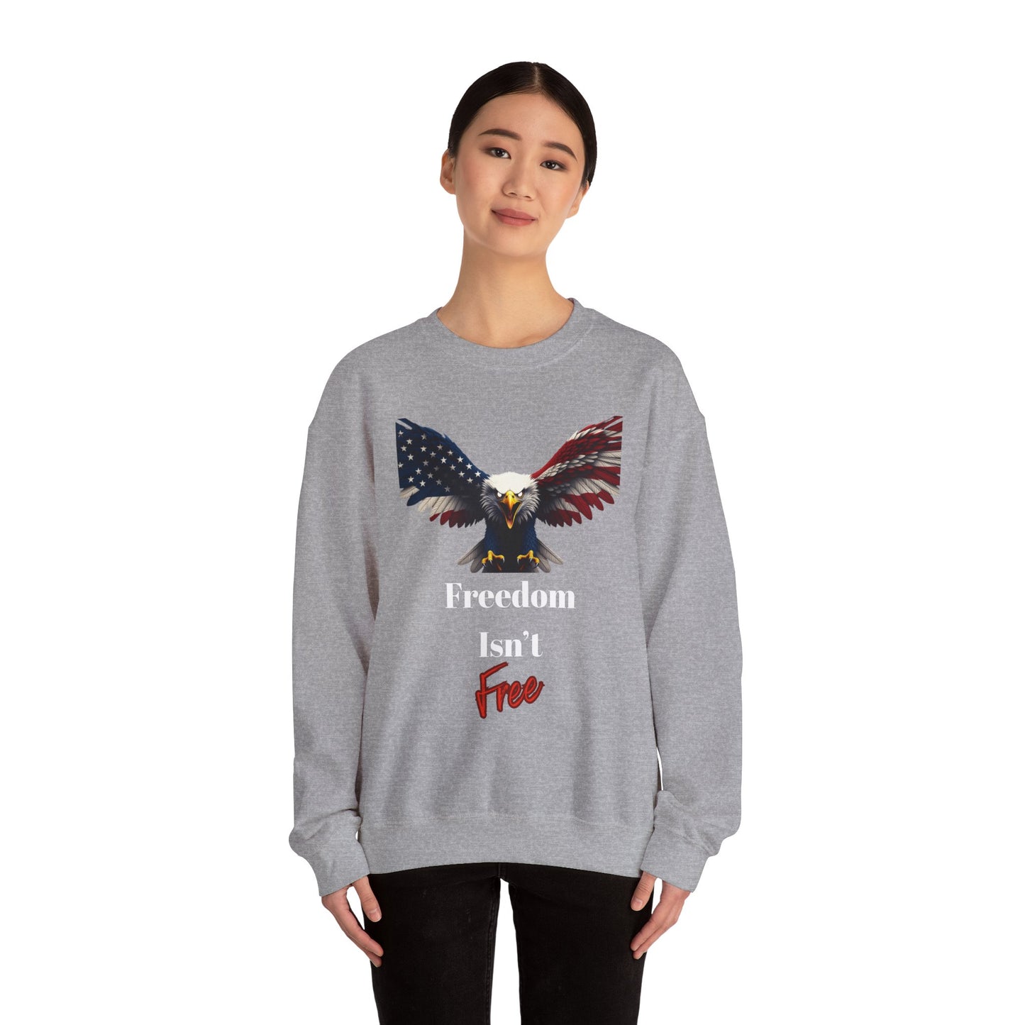 Freedom Isn't Free Patriotic Eagle text on a Crewneck Sweatshirt