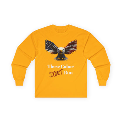 These Colors Don't Run Patriotic Eagle on a long sleeve tee