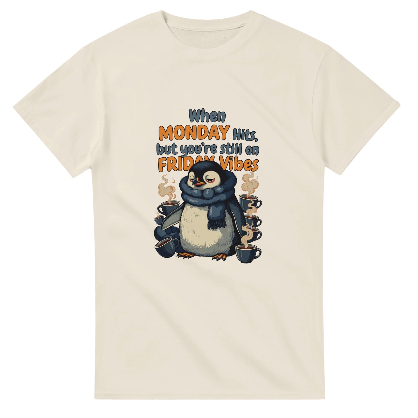 When MONDAY Hits, But You're Still On FRIDAY Vibes Penguin on a Heavyweight T on a shirt