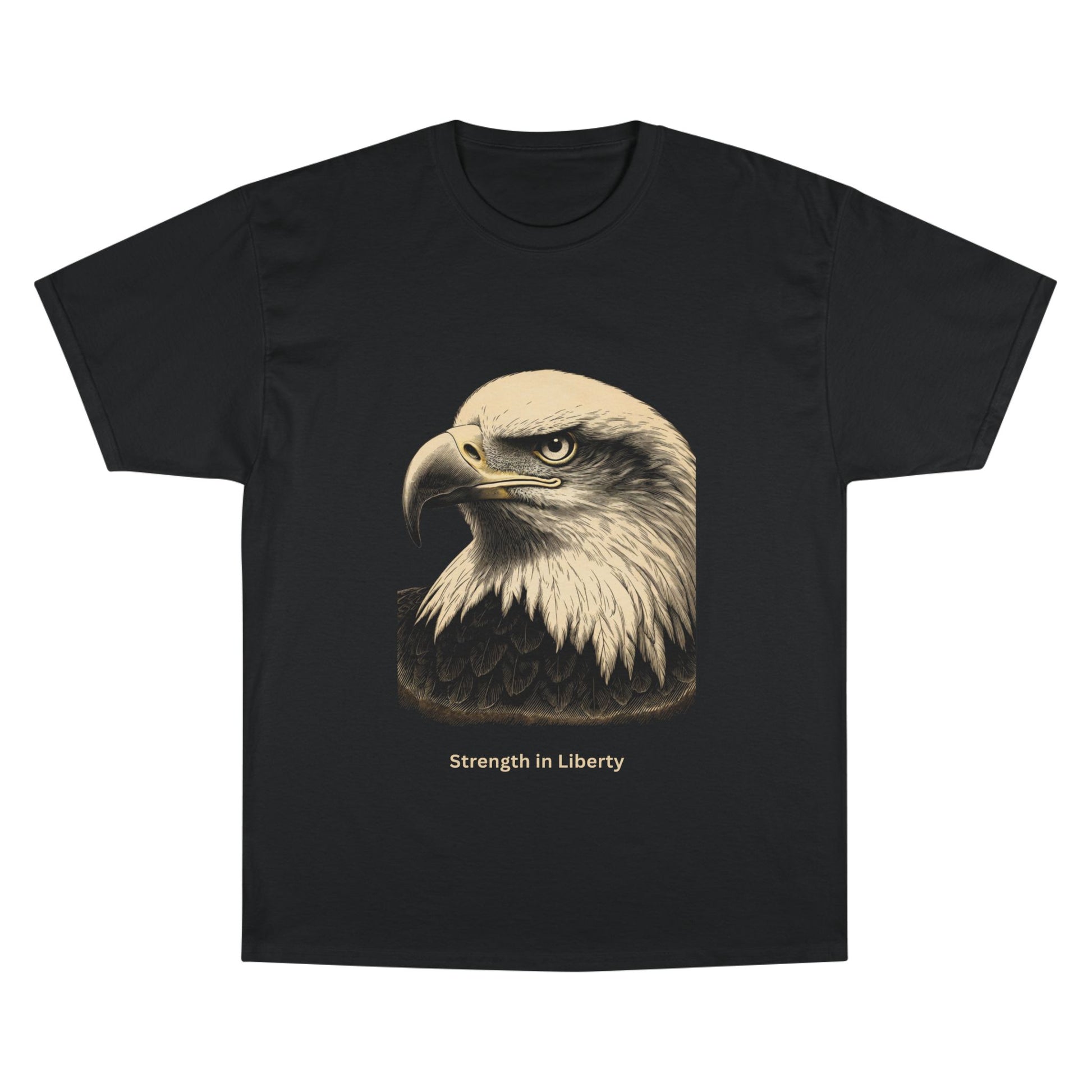 Engraved Eagle - Strength in Liberty - text on the muted of a Champion Tee