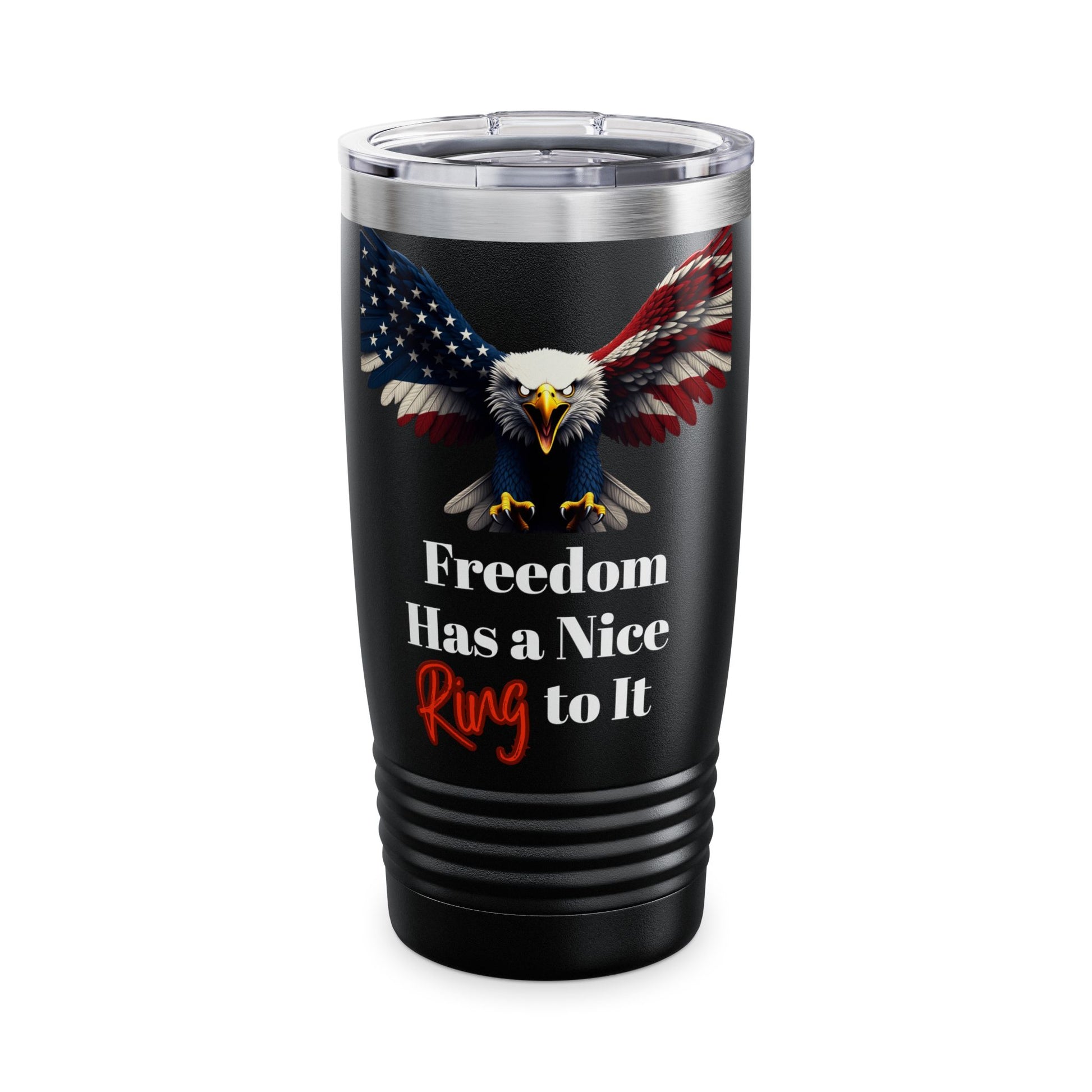Freedom Has A Nice Ring To It Patriotic Eagle on a 20oz Insulated Tumbler