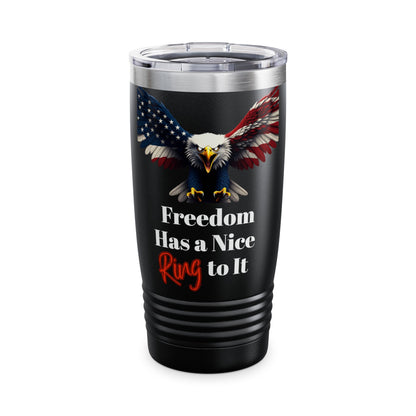 Freedom Has A Nice Ring To It Patriotic Eagle on a 20oz Insulated Tumbler