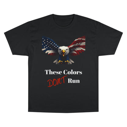 These Colors Don't Run Patriotic Eagle on a Champion T-shirt