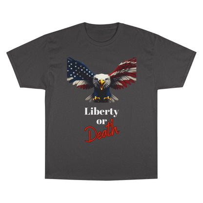 Liberty Or Death Patriotic Eagle on a Champion T-shirt