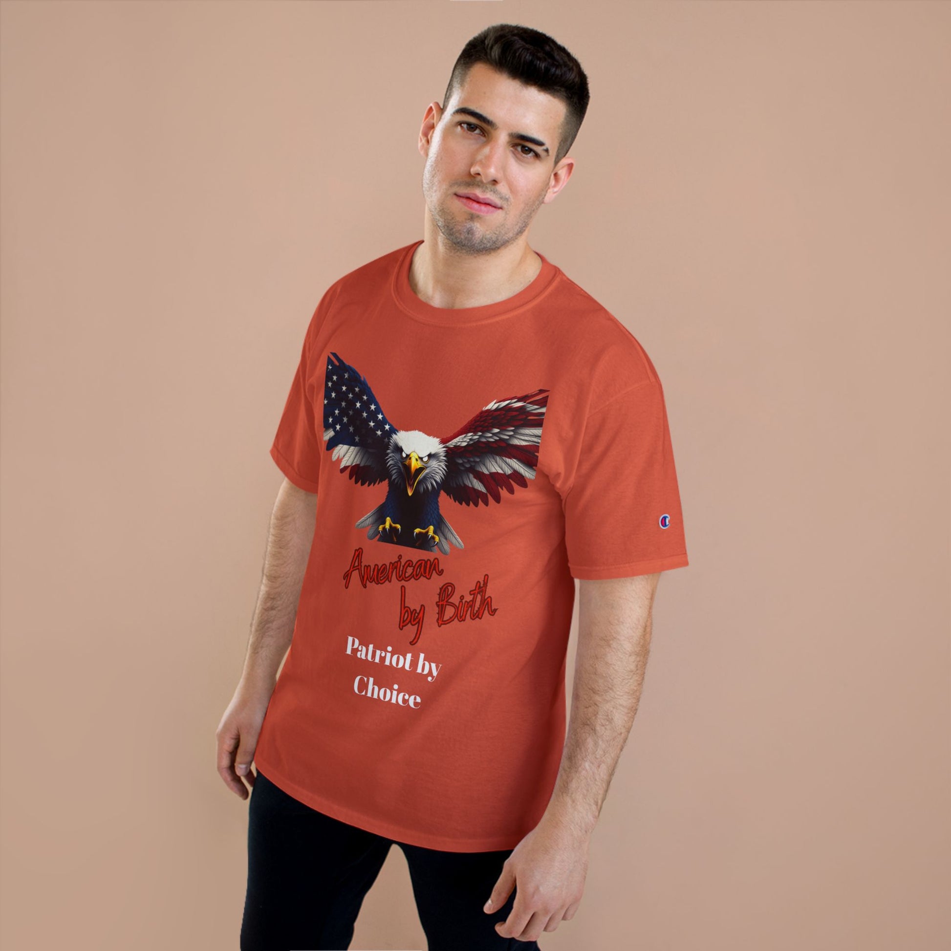 American By Birth Patriot By Choice Patriotic Eagle on a Champion T-shirt