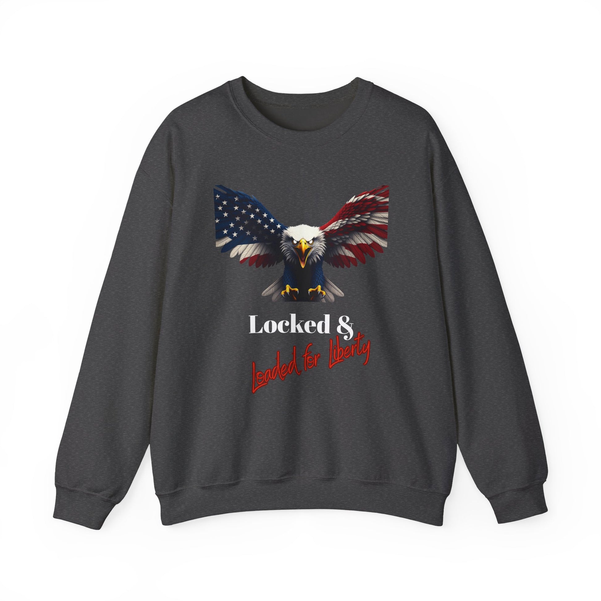 Locked & Loaded For Liberty Patriotic Eagle text on a Crewneck Sweatshirt