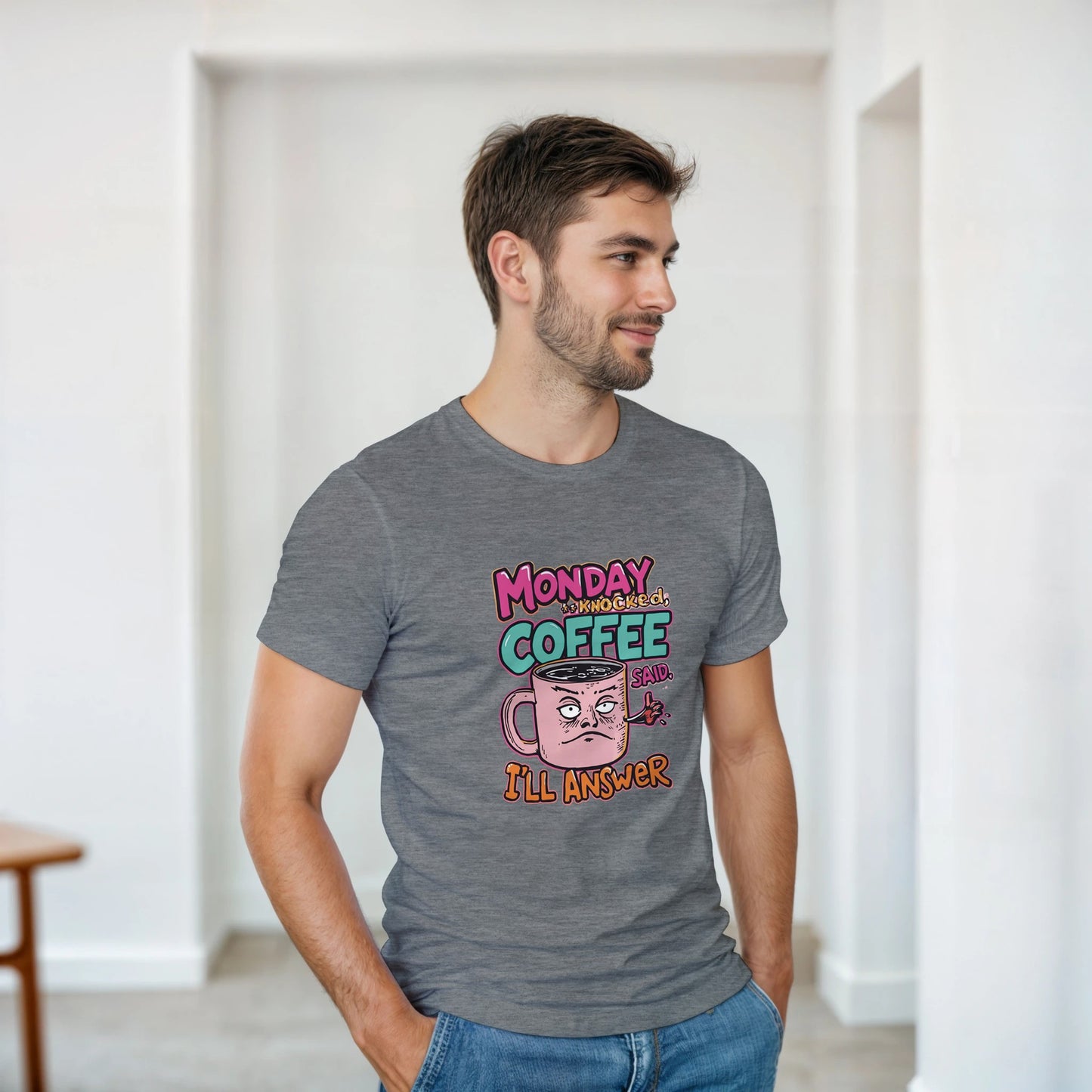 Monday Knocked, Coffee Said I'll Answer on a Heavyweight Funny Anti on a Monday T on a Shirt