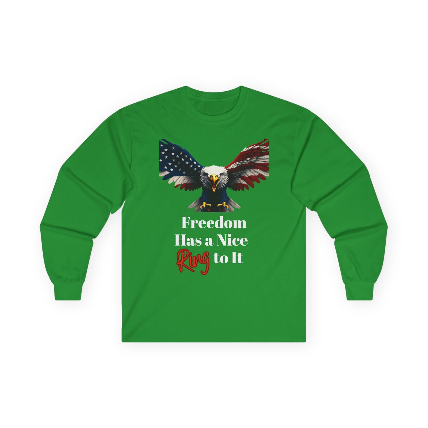 Freedom Has A Nice Ring To It Patriotic Eagle on a long sleeve tee