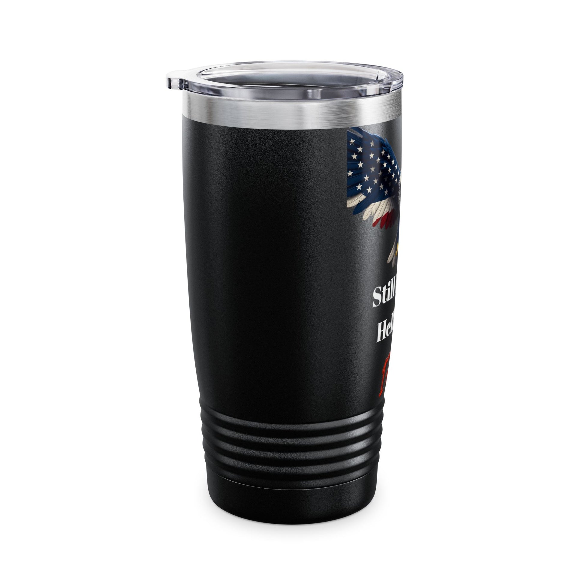 Still Raising Hell Since 1776 Patriotic Eagle on a 20oz Insulated Tumbler