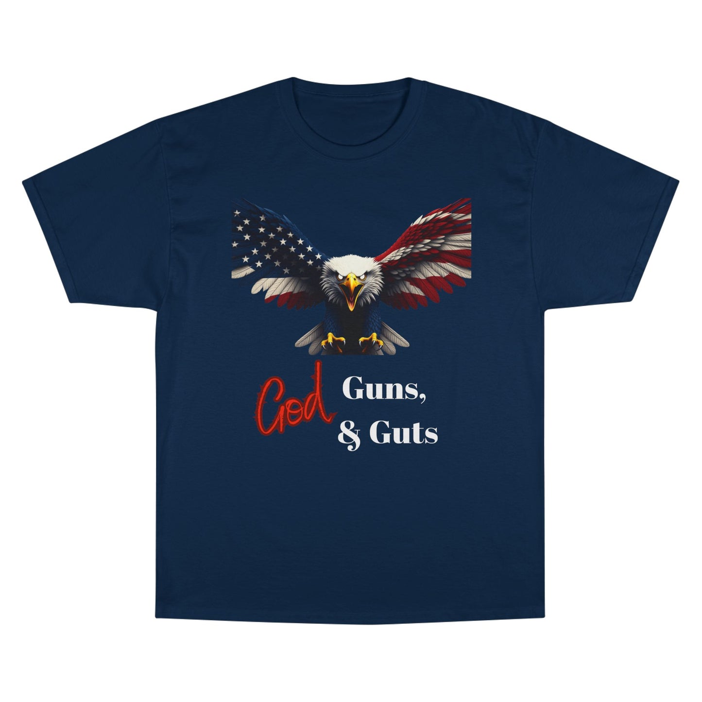 God Guns & Guts Patriotic Eagle on a Champion T-shirt