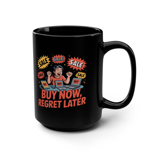 Buy Now Regret Later on a 15oz Black Mug