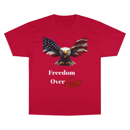 Freedom Over Fear Patriotic Eagle on a Champion T-shirt