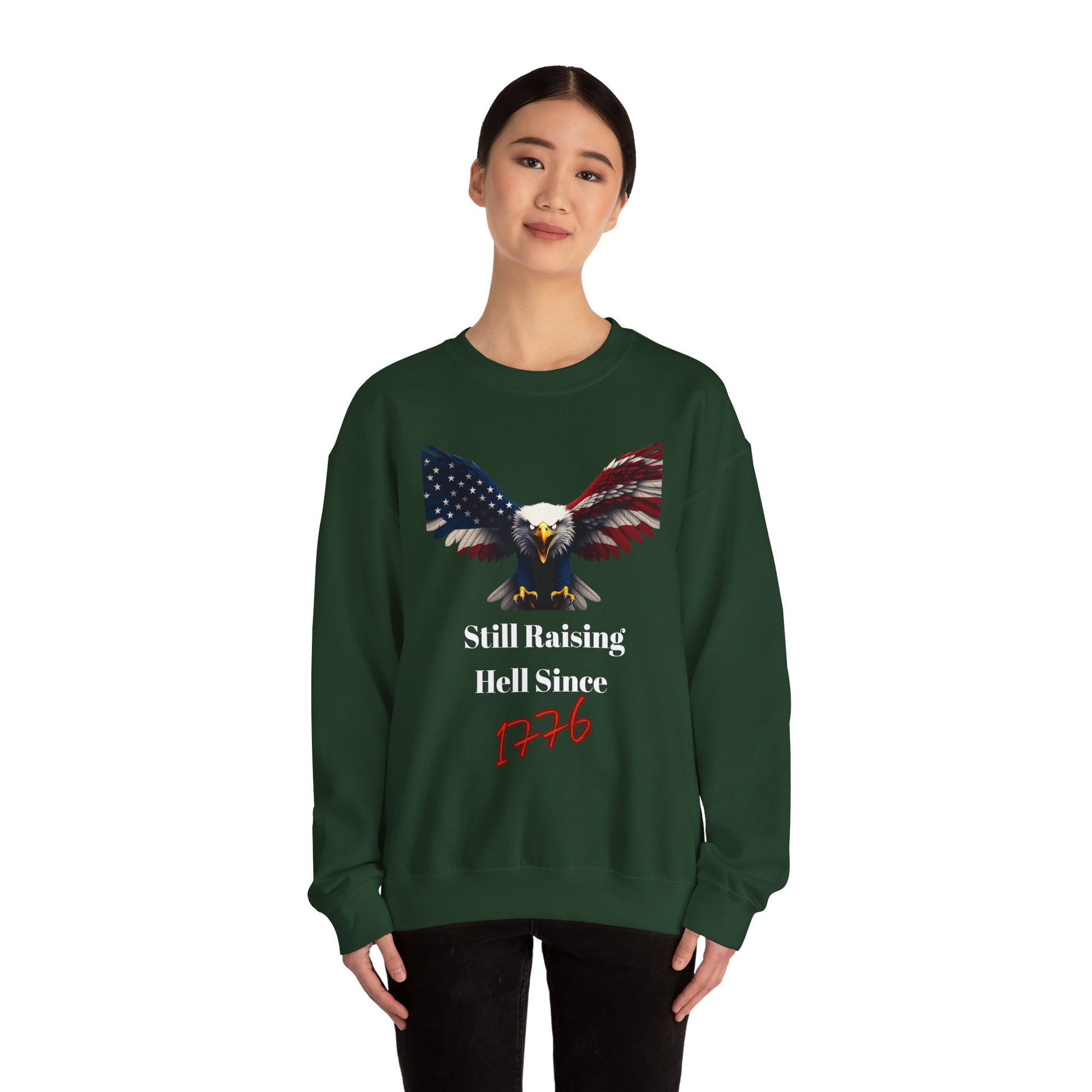Still Raising Hell Since 1776 Patriotic Eagle text on a Crewneck Sweatshirt