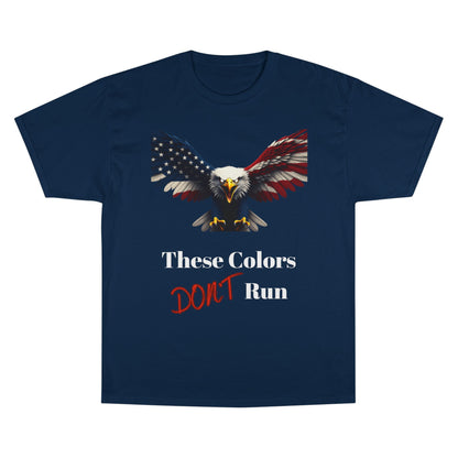 These Colors Don't Run Patriotic Eagle on a Champion T-shirt