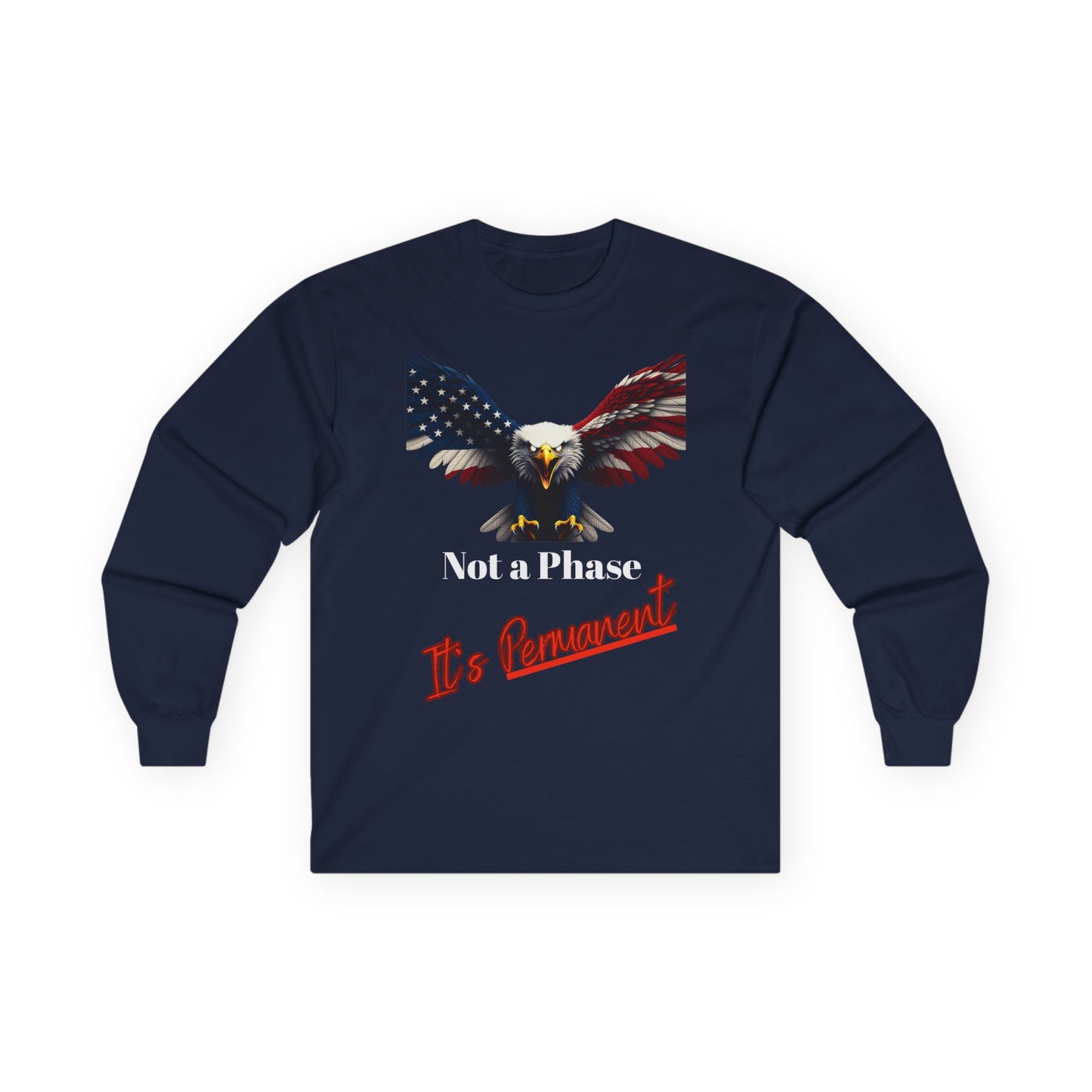 Not A Phase It's Permanent Patriotic Eagle on a long sleeve tee