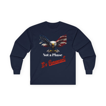 Not A Phase It's Permanent Patriotic Eagle on a long sleeve tee