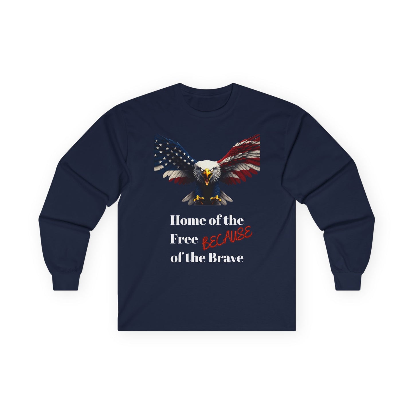 Home Of The Free Because Of The Brave Patriotic Eagle on a long sleeve tee